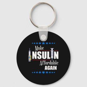 Make Insulin Affordable Again Diabetes Awareness  Key Ring
