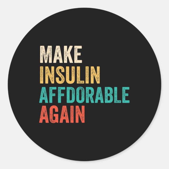 Make Insulin Affordable Again - Diabetic  Classic Round Sticker (Front)