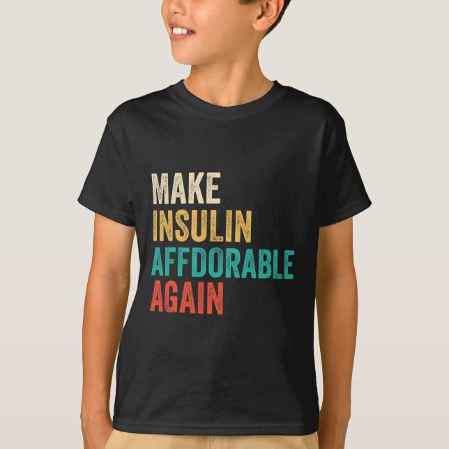Make Insulin Affordable Again - Diabetic  T-Shirt (Front)