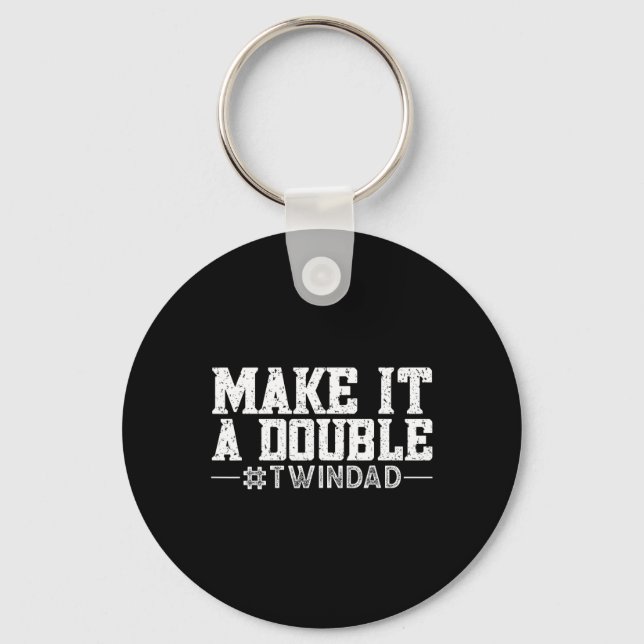Make It A Double  Key Ring (Front)