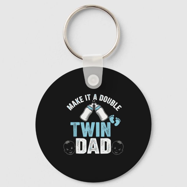 Make It A Double Twin Dad  Key Ring (Front)