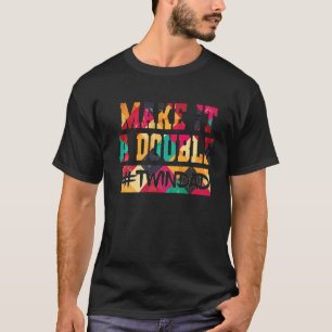 Make It A Double Twindad Proud Father Of Twins Exp T-Shirt