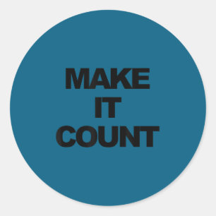 Make It Count Motivational Classic Round Sticker