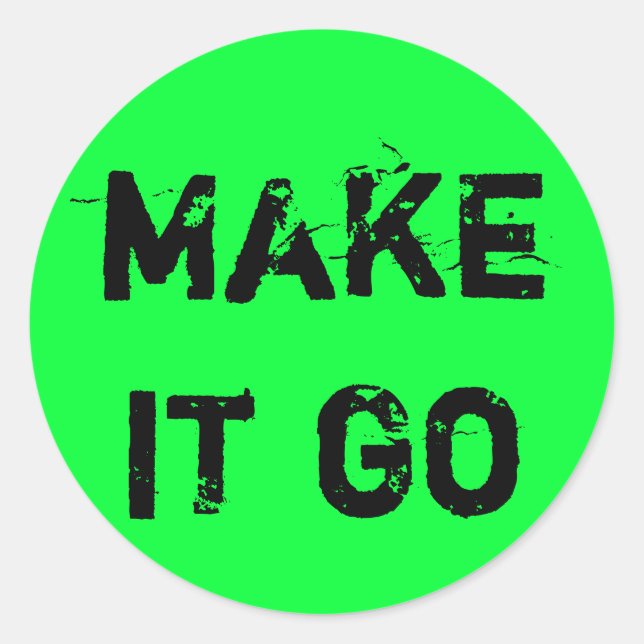 Make It Go! Classic Round Sticker (Front)