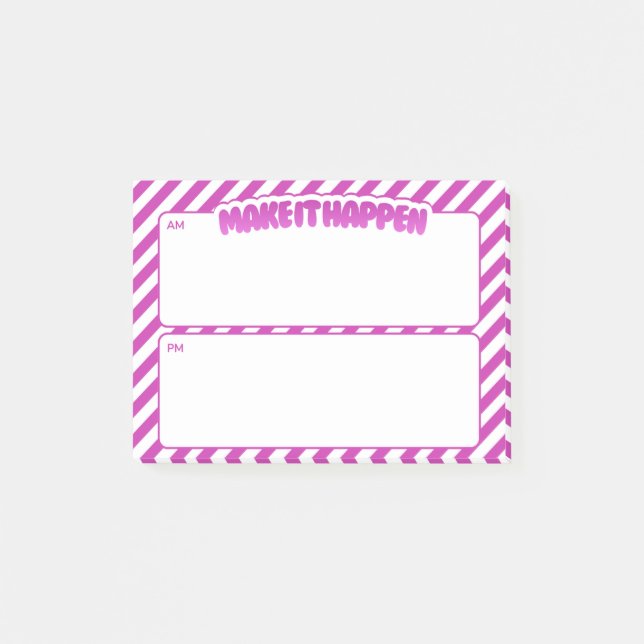 Make It Happen AM/PM Sticky Notes – Pink Stripes (Front)