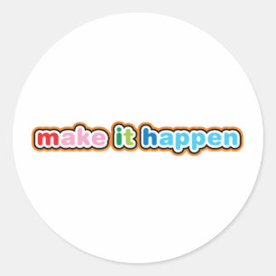 Make It Happen Classic Round Sticker