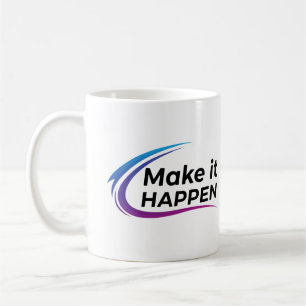 Make it happen coffee mug