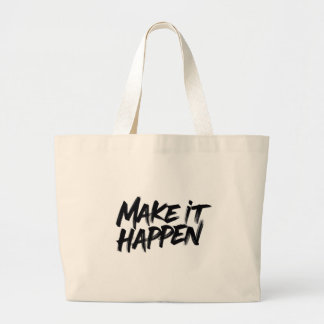 Make it happen large tote bag