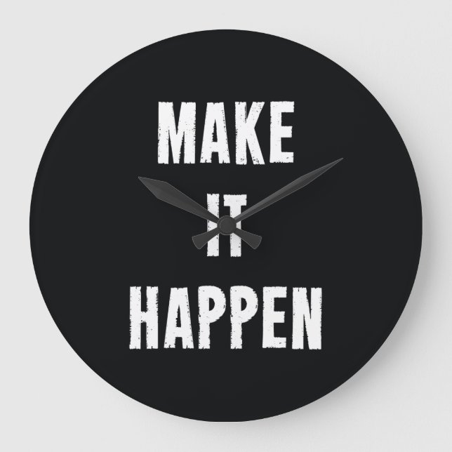 Make It Happen Motivational Black Large Clock (Front)