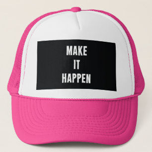 Make It Happen Motivational Black Trucker Hat