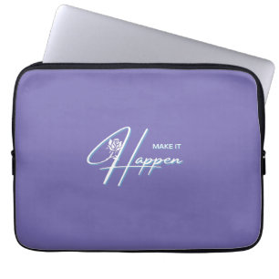 Make It Happen Motivational Quote Design  Laptop Sleeve