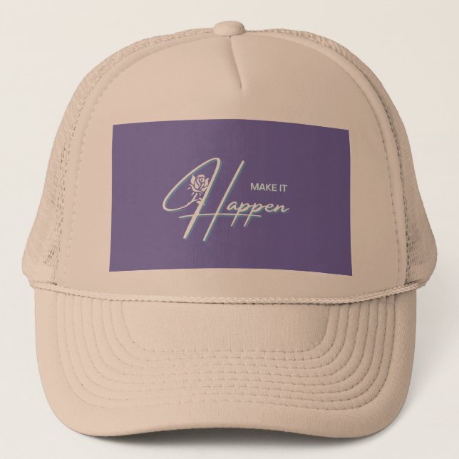 Make It Happen Motivational Quote Design Trucker Hat (Front)