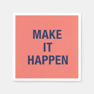 Make it happen motivational quote napkin