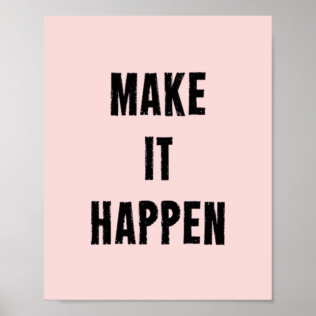 Make It Happen Motivational Quote Poster in Pink (Front)