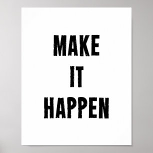Make It Happen Motivational Quote Poster in White