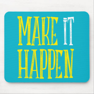 Make it happen Mousepad