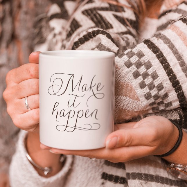Make It Happen - Script Typography Inspirational Coffee Mug (Creator Uploaded)