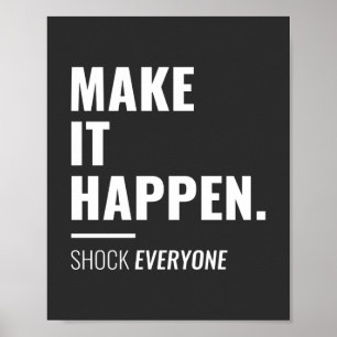 Make it happen shock everyone Inspirational Poster