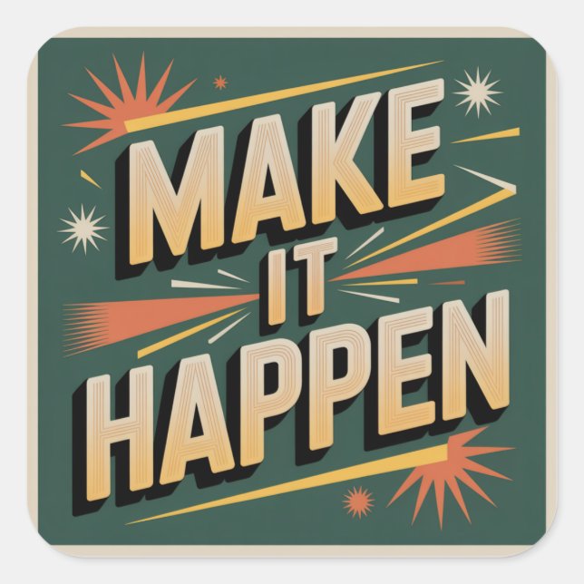 Make It Happen Square Sticker (Front)