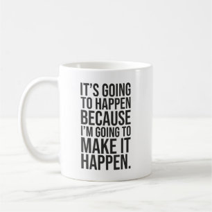 Make It Happen - Success, Gym, Hustle, Grind Coffee Mug