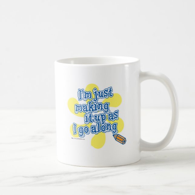 Make it up imaginative creative writer art slogan coffee mug (Right)
