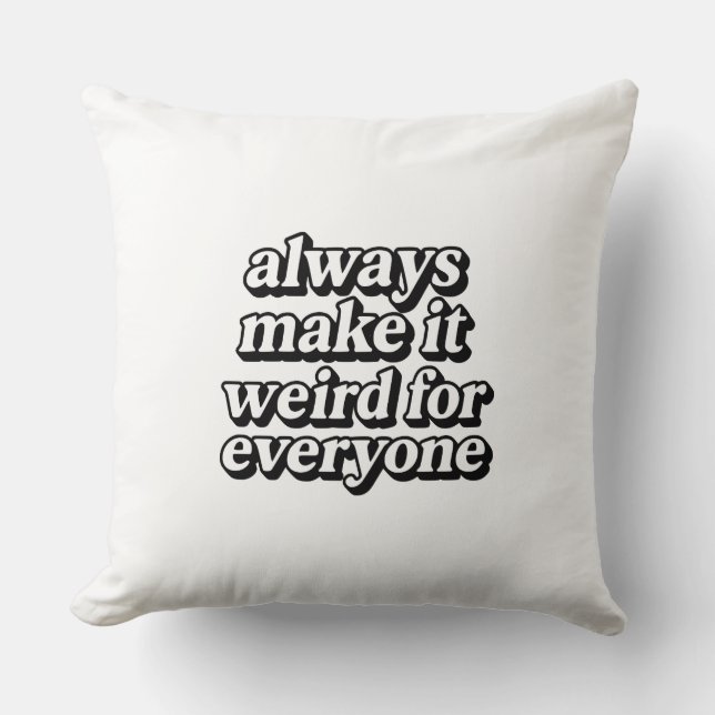 Make It Weird Cushion (Front)