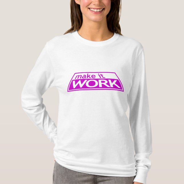 MAKE IT WORK - Project Runway Tim Gunn Heidi Klum T-Shirt (Front)