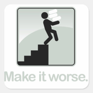 Make it Worse Sticker