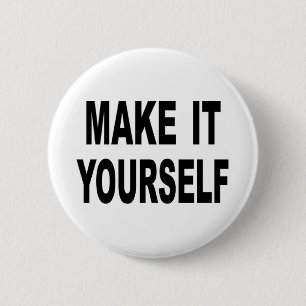 Make It Yourself Custom 6 Cm Round Badge