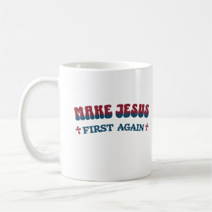Make Jesus First Again Christian Faith Political Coffee Mug
