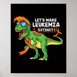 Make Leukaemia Extinct Orange Ribbon Leukaemia Awa Poster