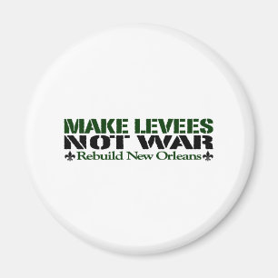 Make Levees Not War Magnet