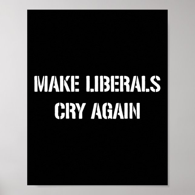 Make Liberals Cry Again  Poster (Front)