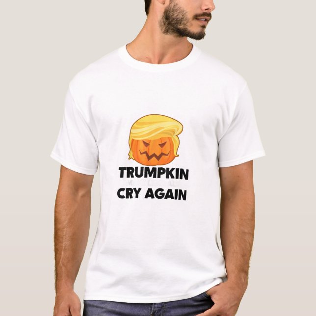 Make Liberals Cry Again Trumpkin Halloween T-Shirt (Front)