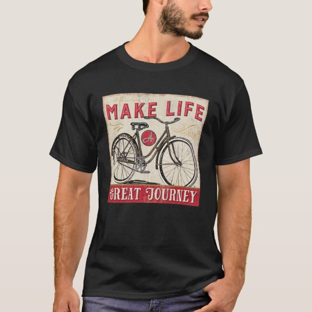 Make Life a Great Journey Quote T-Shirt (Front)