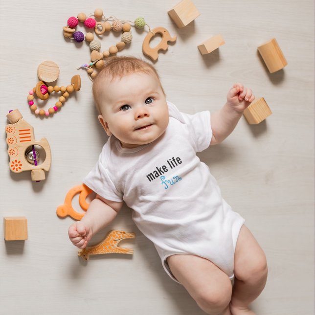Make Life fun Baby Bodysuit (Make Life Fun for the newest member of the family.)