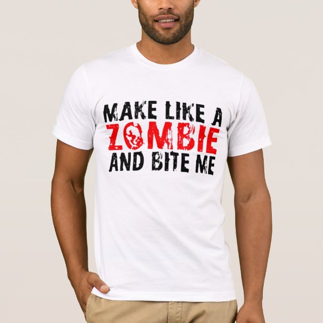 Make Like A Zombie T-Shirt (Front)