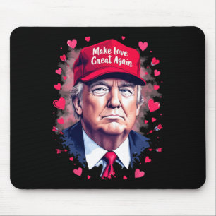 Make Love Great Again Funny Trump Valentine's Day Mouse Pad