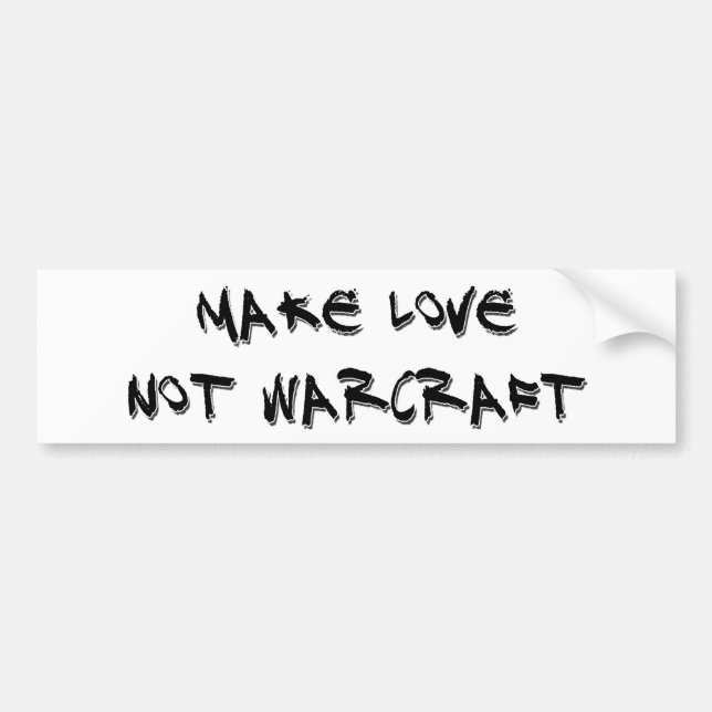 Make love not   bumper sticker (Front)