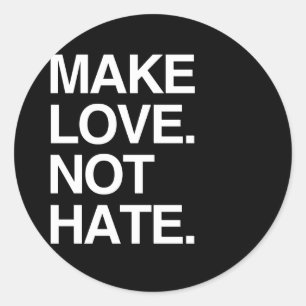MAKE LOVE NOT HATE CLASSIC ROUND STICKER