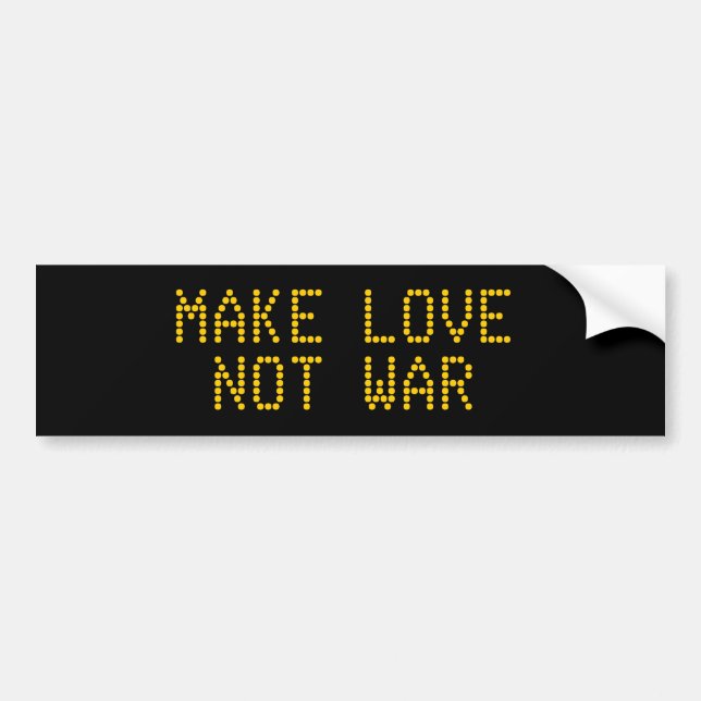 MAKE LOVE NOT WAR BUMPER STICKER (Front)