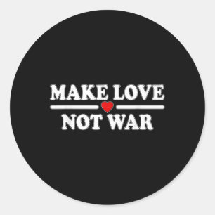 Make Love Not War Classic Round Sticker