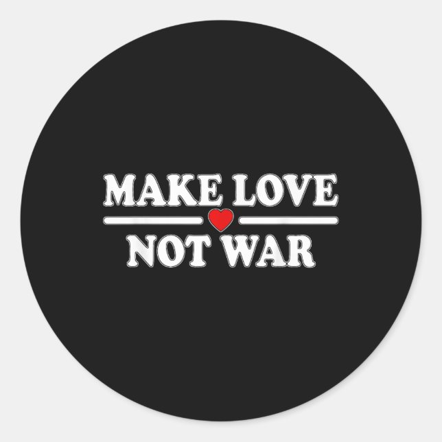 Make Love Not War  Classic Round Sticker (Front)