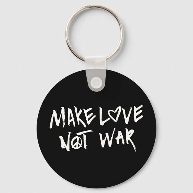 Make Love Not War Key Ring (Front)