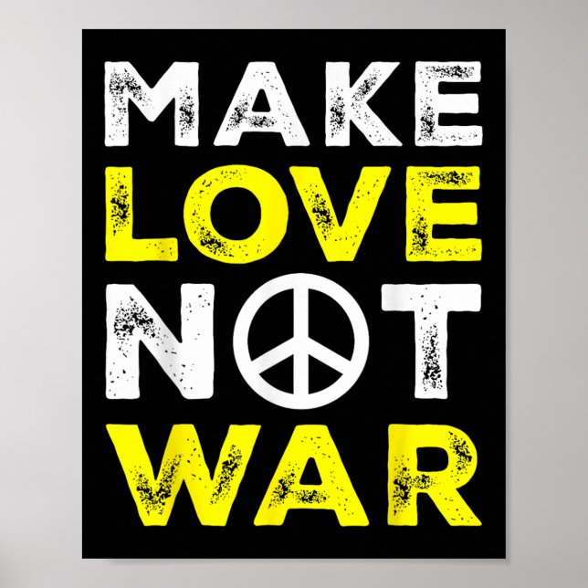 Make Love Not War Peace Peaceful Support Peace  Poster (Front)