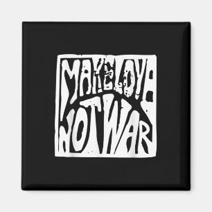 Make Love Not War Quote Magnet