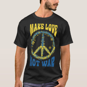 Make Love Not War Support Ukraine T-Shirt