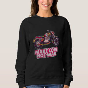 Make love not war sweatshirt