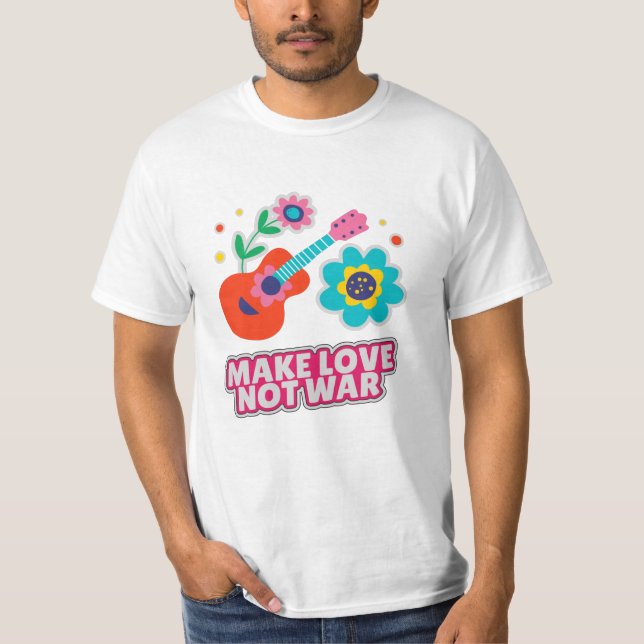Make love not war T-Shirt (Front)