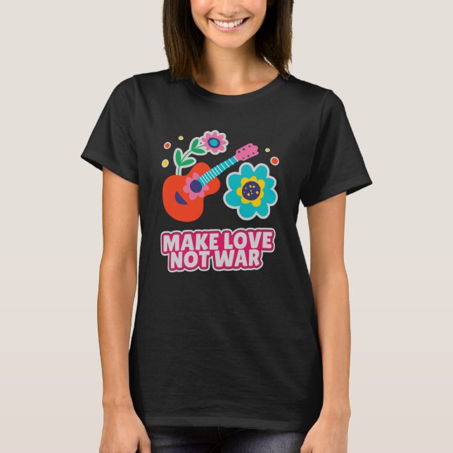 Make love not war T-Shirt (Front)